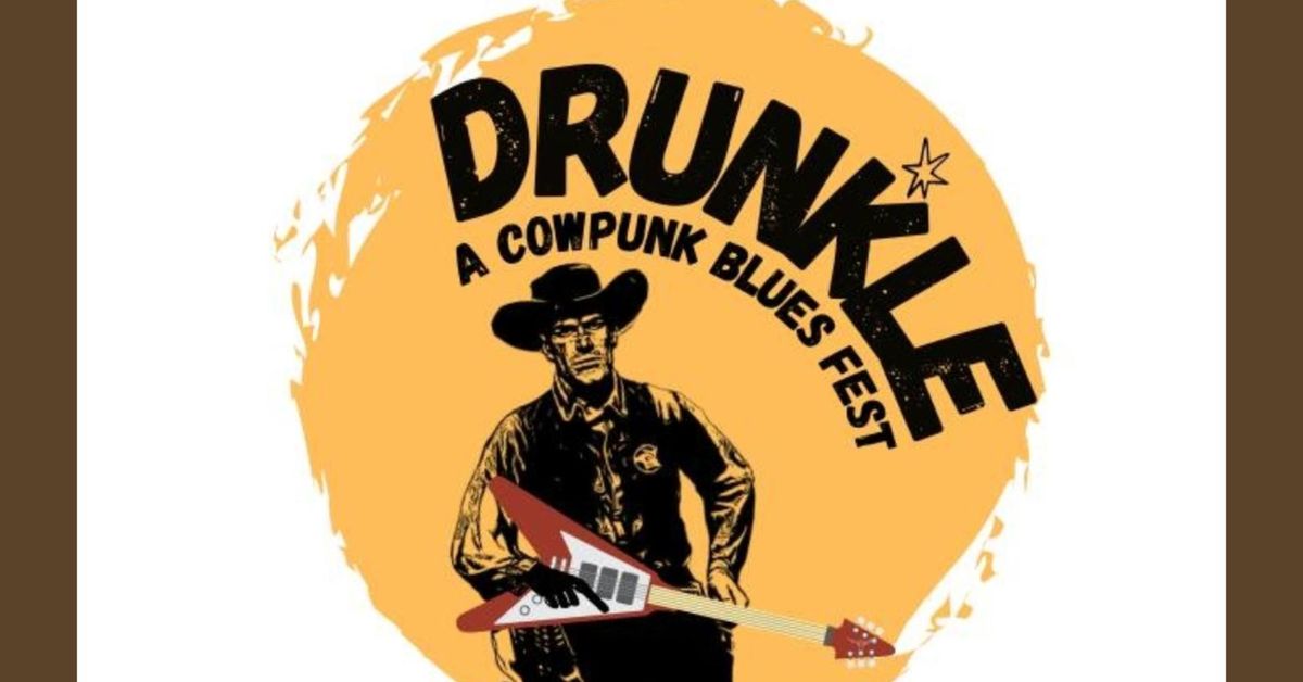 (Fri, Jun 7) DRUNKLE - A Cowpunk Blues Fest