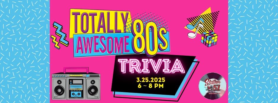 Totally Awesome 80s Trivia Night