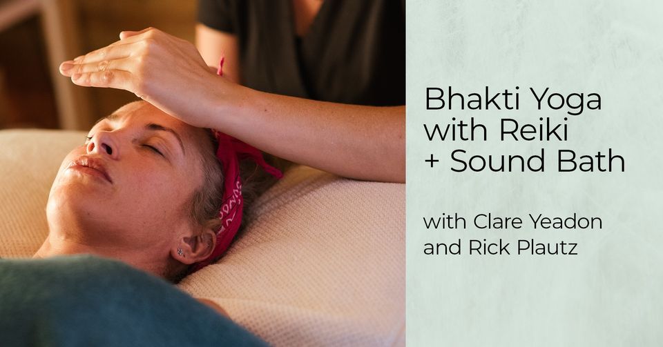 Bhakti Yoga and Reiki + Sound Bath