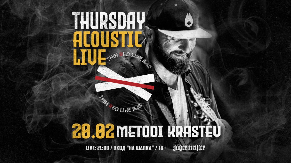 METODI KRASTEV - THURSDAY ACOUSTIC LIVE @ Thin Red Line Bar, 20.02.2025