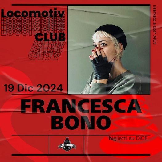 Francesca Bono @Locomotiv Club | Bologna