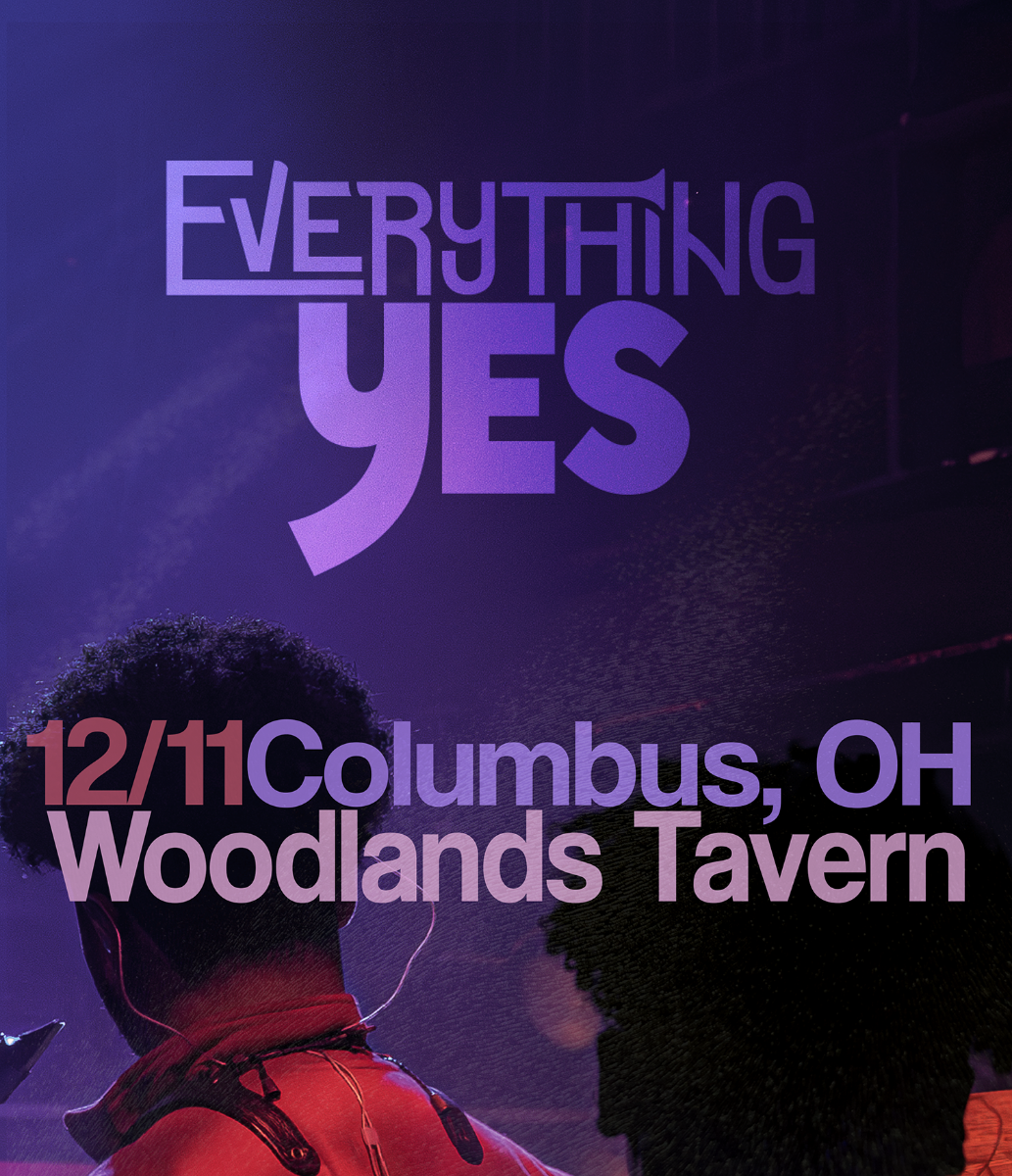 Everything Yes at Woodlands Tavern