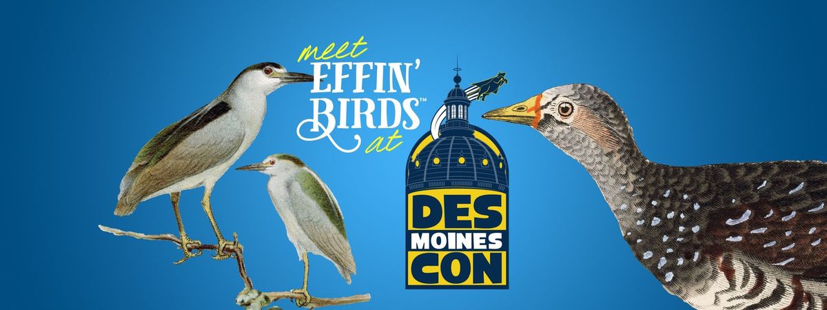 Effin' Birds at Des Moines Con