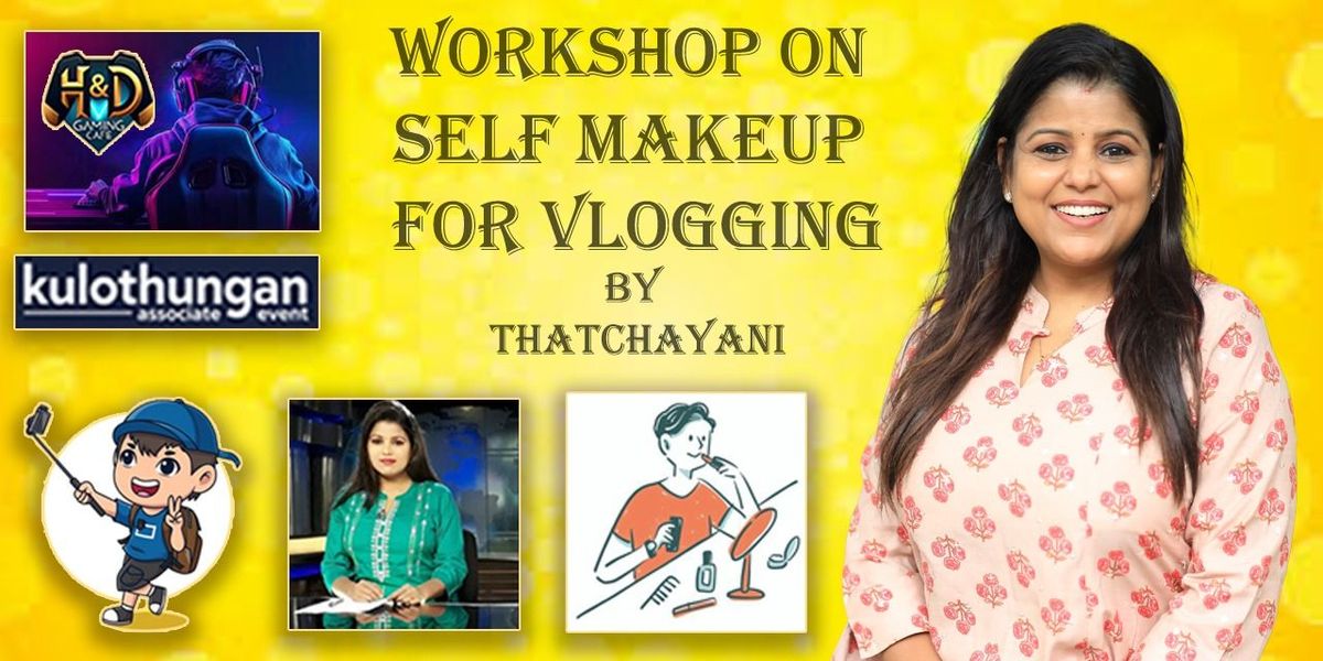 WORKSHOP ON SELF MAKEUP FOR VLOGING(UNISEX)