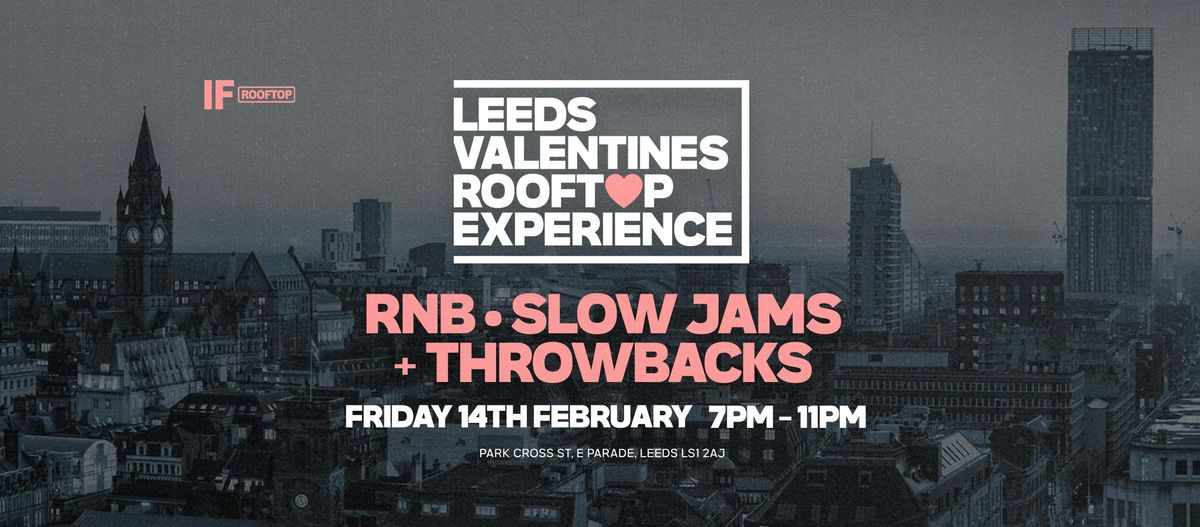 Valentines - Unique Rooftop Experience \u2728 RnB, Throwbacks &amp; Slow Jams (Leeds) 