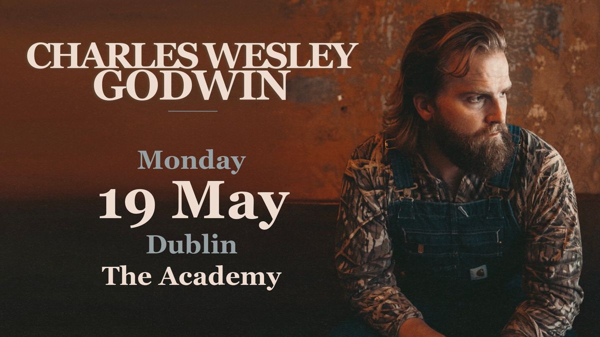 Charles Wesley Godwin | Dublin, IE | The Academy