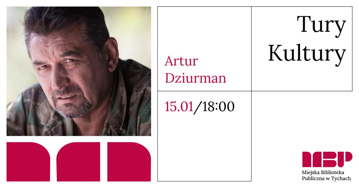 Tury Kultury: Artur Dziurman