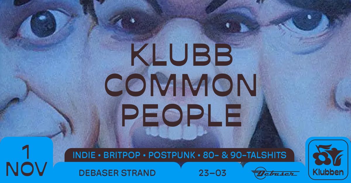 Klubb Common People | Debaser Klubben