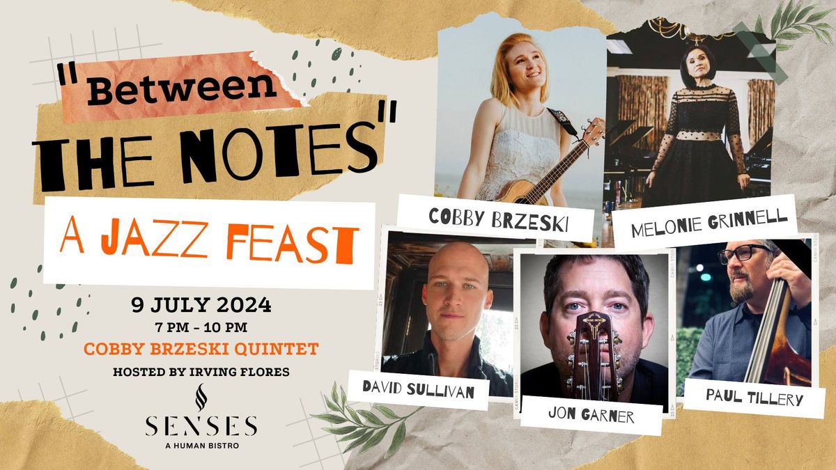 ?? \u201cBetween The Notes\u201d a Jazz Feast Presents: Cobby Brzeski Quintet at Senses Human Bistro