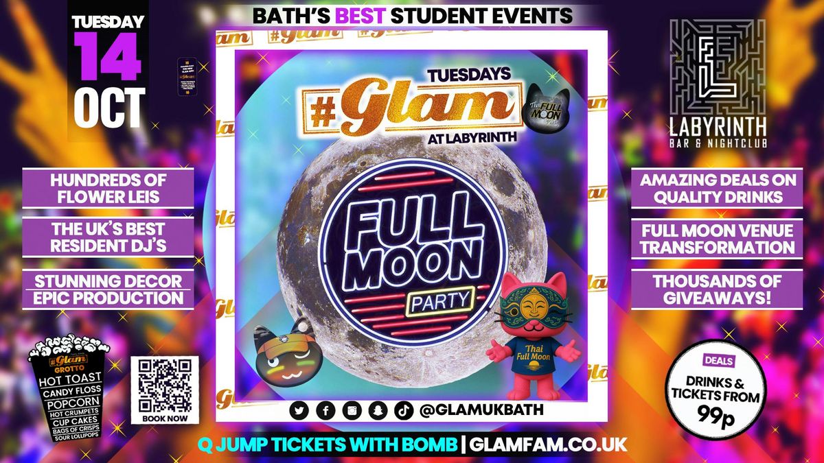 Glam - \ud83c\udf15 FULL MOON PARTY \ud83c\udf15 | Bath's Best Student Night! Every Tuesday at Labyrinth! \ud83d\ude3b