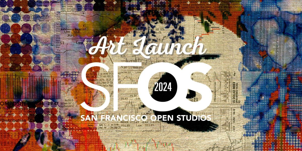 2024 SF Open Studios Exhibition ArtLaunch