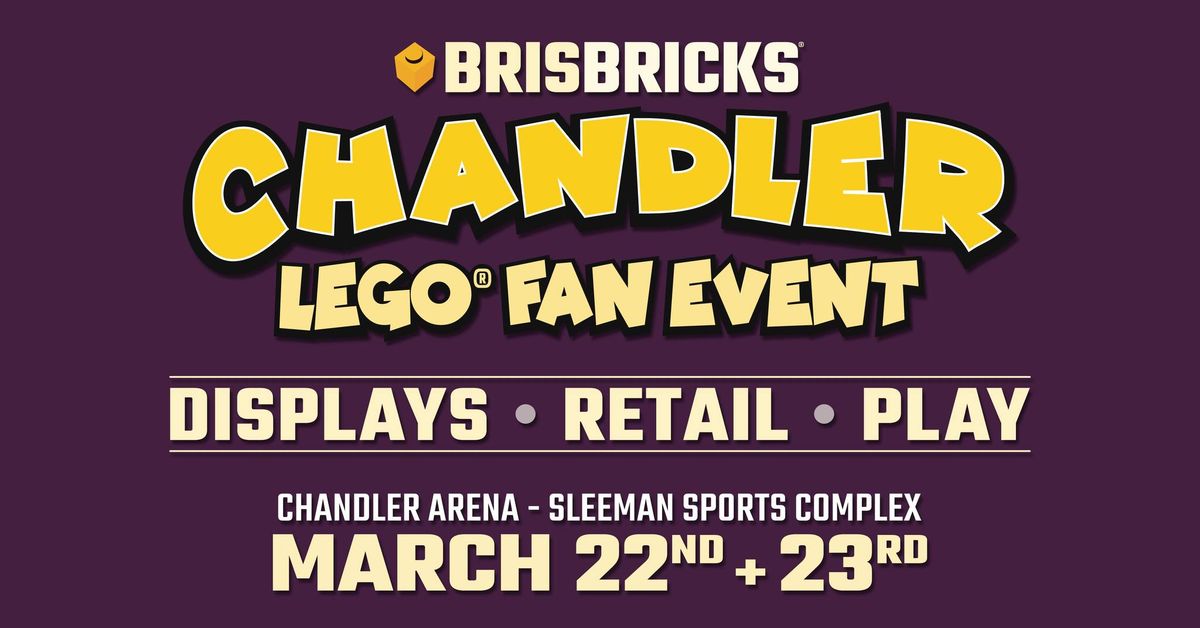 BrisBricks\u00ae Chandler LEGO\u00ae Fan Event 2025