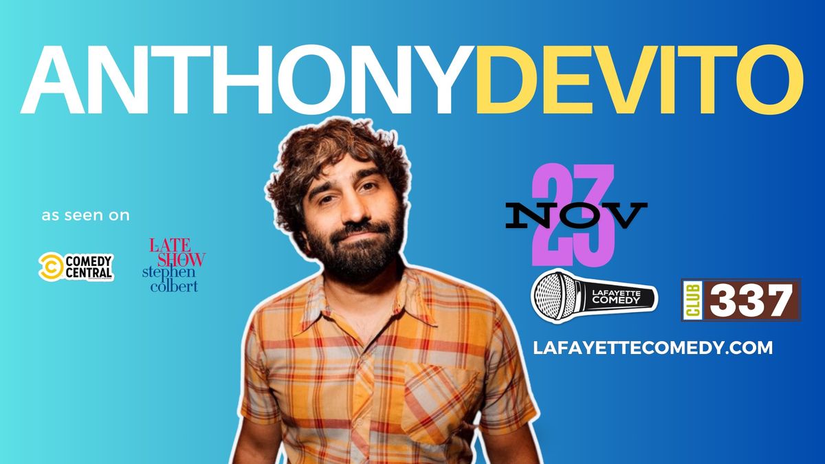 ANTHONY DEVITO (COMEDY CENTRAL, ADAM DEVINE'S HOUSE PARTY, LATE SHOW WITH STEPHEN COLBERT)