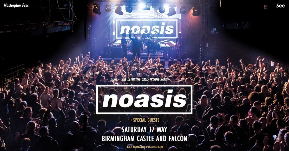 NOASIS \u2018The Definitive Oasis Tribute Band\u2019 | Castle & Falcon, Birmingham 