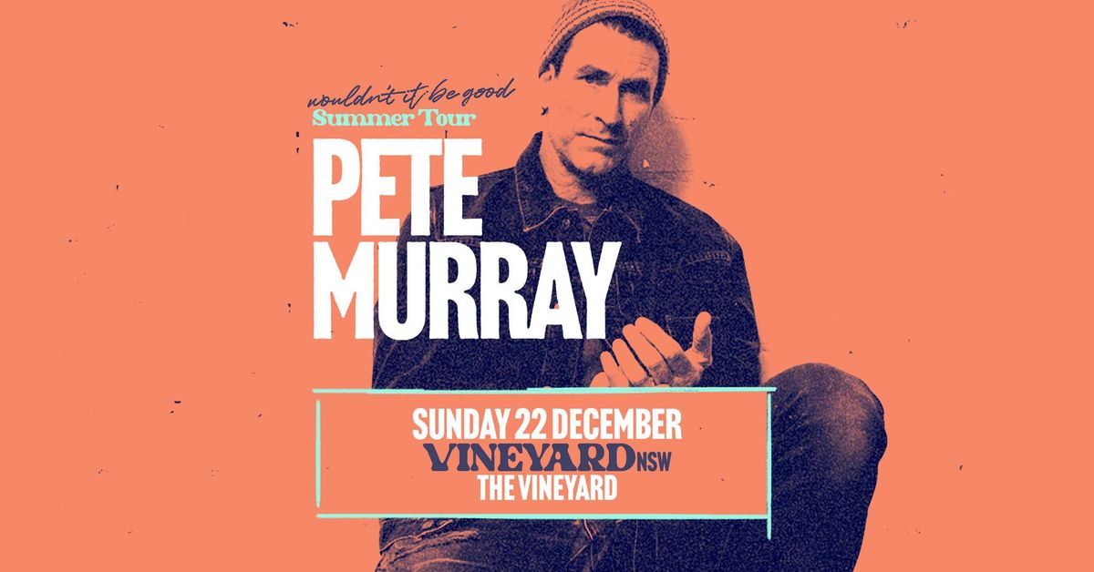 Pete Murray - Live at the Vineyard