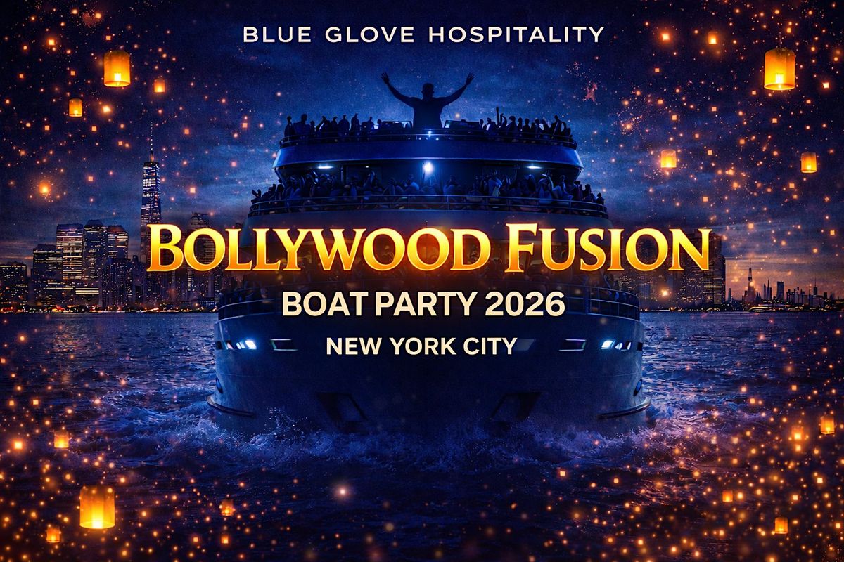 Blue Glove Presents: #1 OFFICIAL BOLLYWOOD FUSION BOAT 2026 | NYC