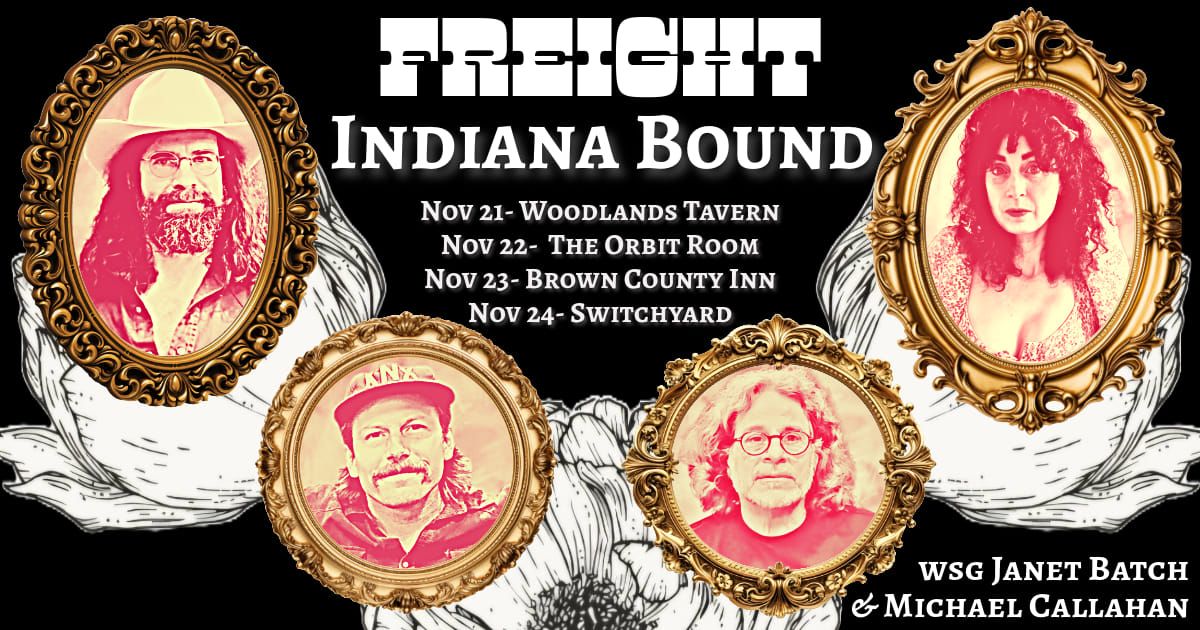 FREIGHT @ Orbit Room    w\/s\/g  Michael Callahan and Janet Batch