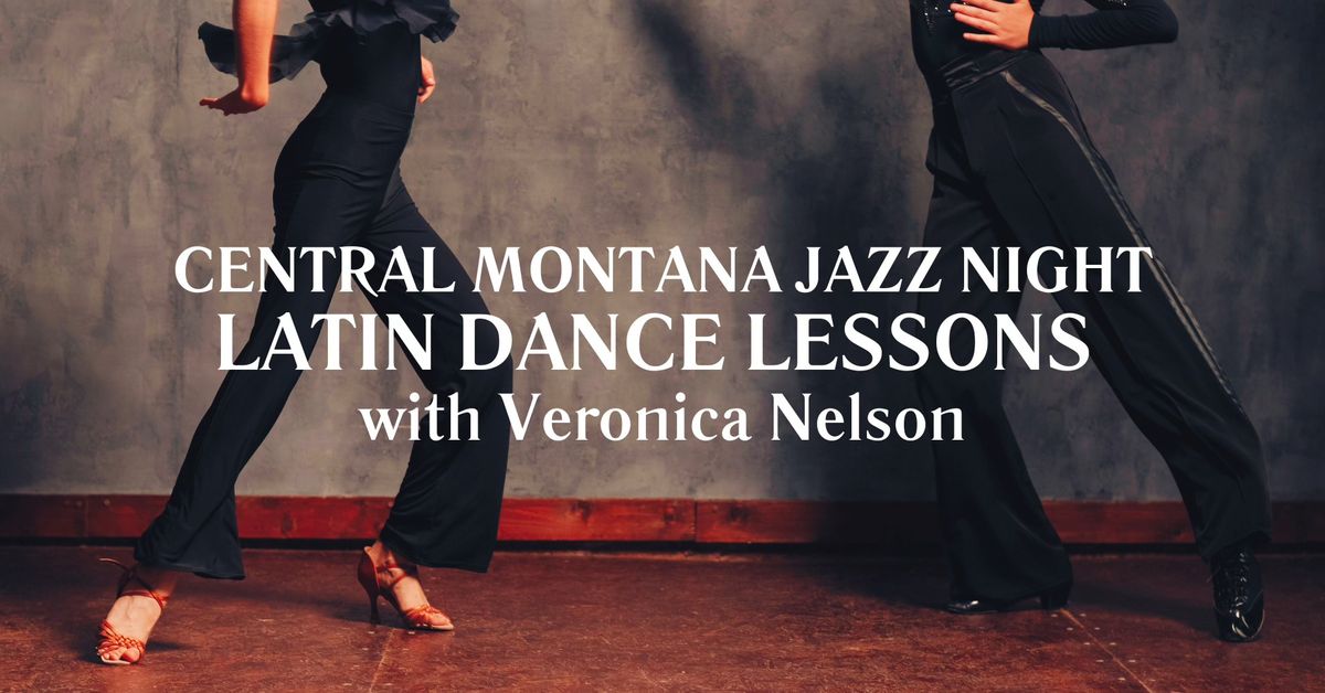 Central Montana Jazz Night: Latin Dance Lessons with Veronica Nelson