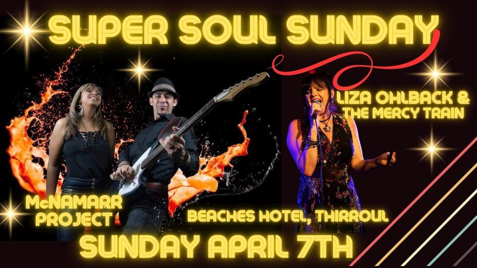SUPER SOUL Sunday with McNAMARR PROJECT & LIZA OHLBACK & the Mercy Train