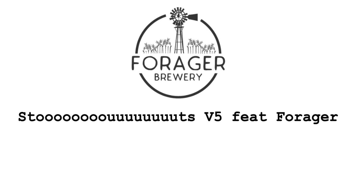 Stoooooooouuuuuuuuts V5 feat Forager