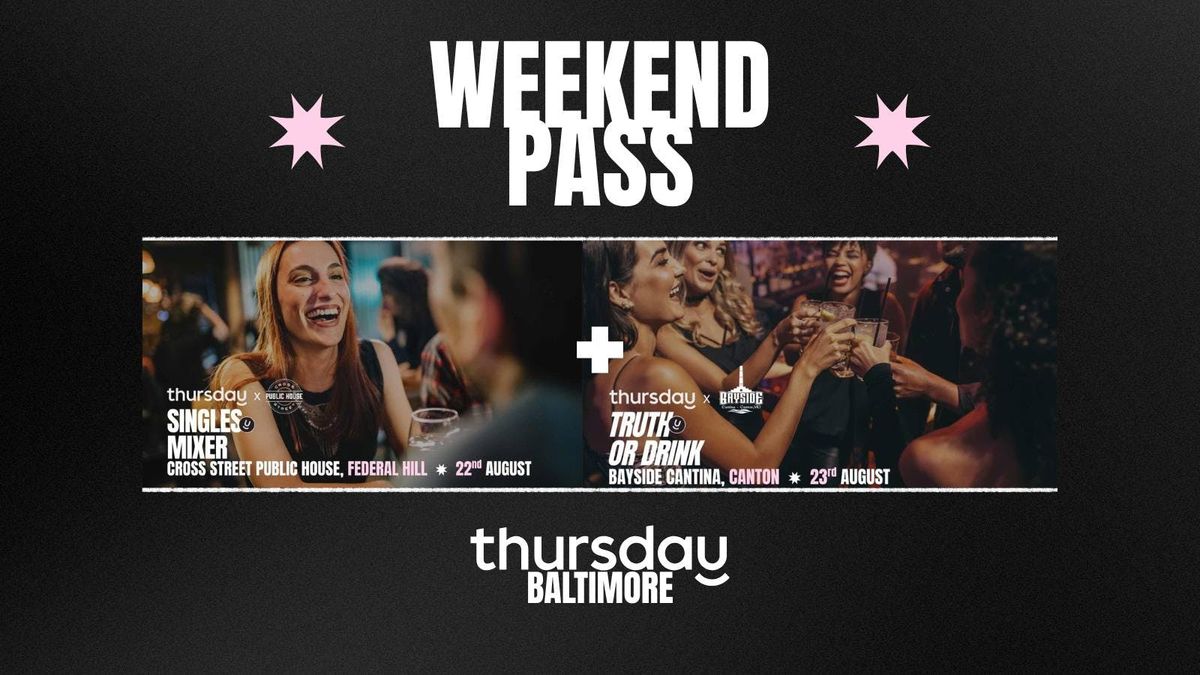 Thursday Baltimore Weekend Pass (August 22nd &amp; 23rd)