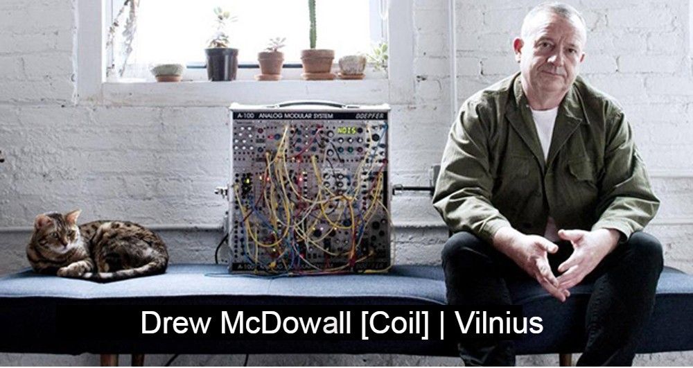 Drew McDowall [Coil] | Vilnius