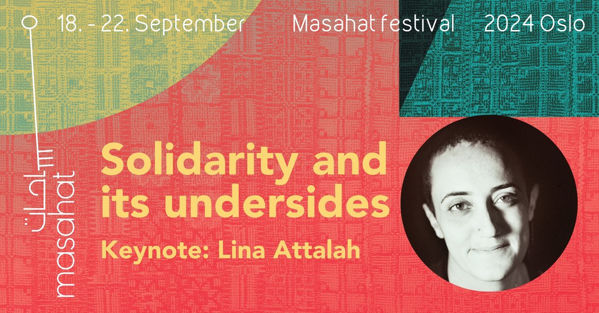 Masahat: Solidarity and its undersides with Lina Attalah