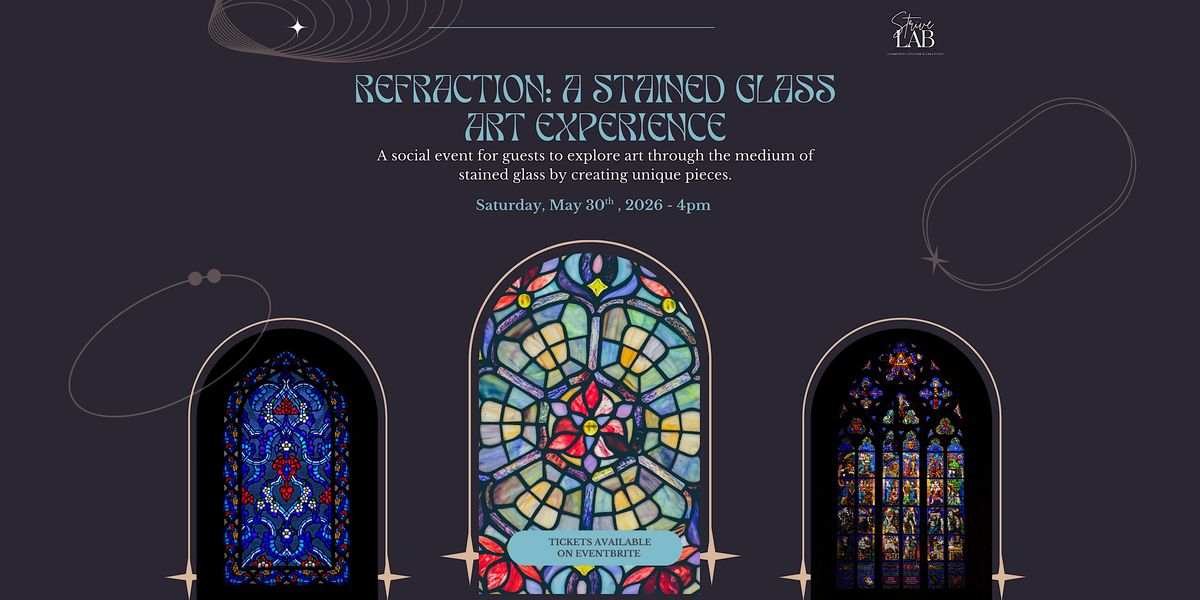 Refraction: A Stained Glass Art Experience