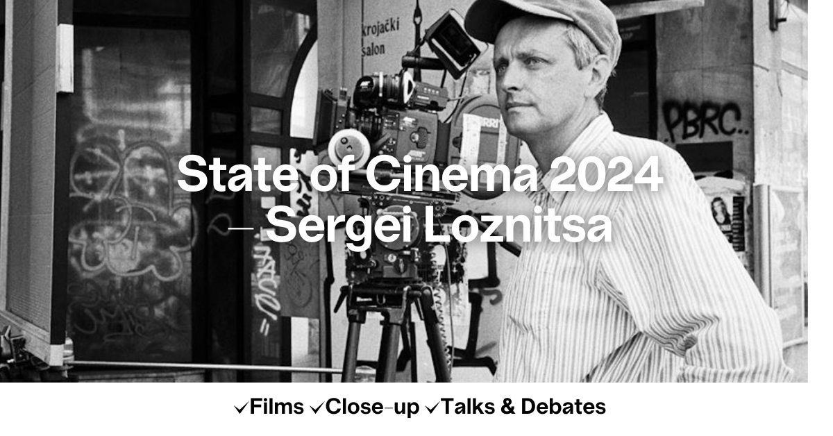 State of Cinema 2024 - Sergei Loznitsa