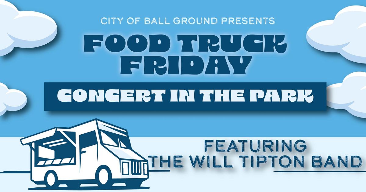 Food Truck Friday featuring The Will Tipton Band