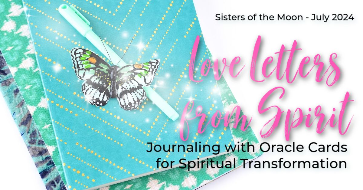 July Moon Circle - Love Letters from Spirit