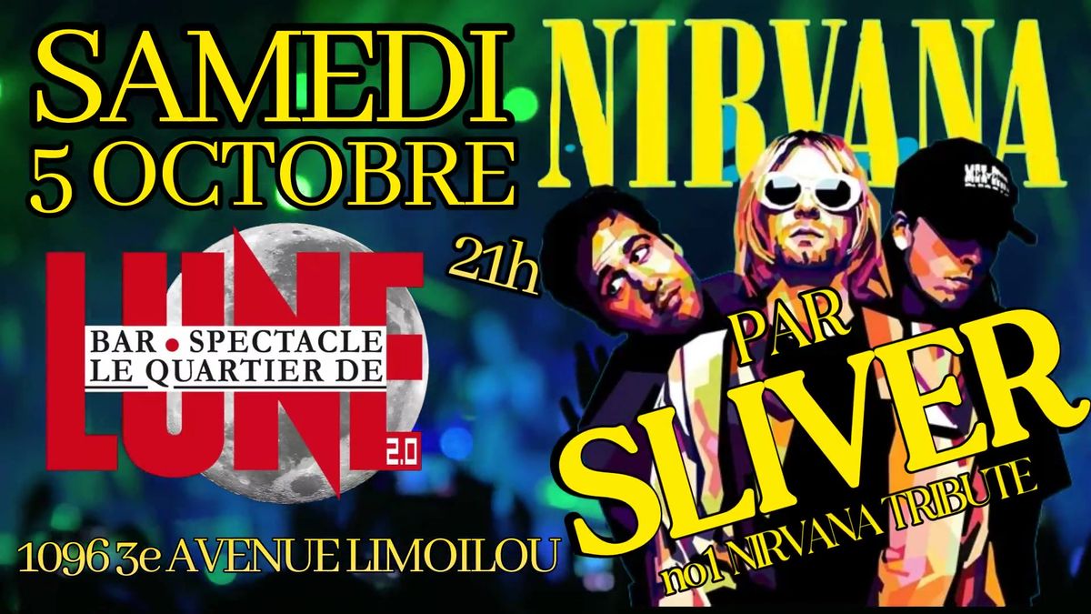 SLIVER le meilleur hommage \u00e0 Nirvana au Quartier de Lune Qu\u00e9bec Limoilou