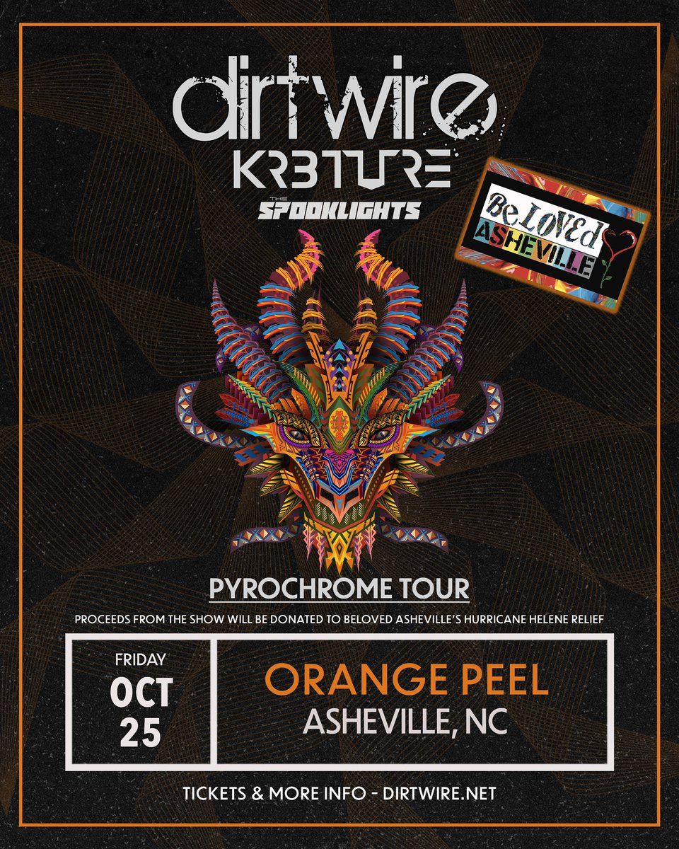 Dirtwire Pyrochrome Tour with: KR3TURE