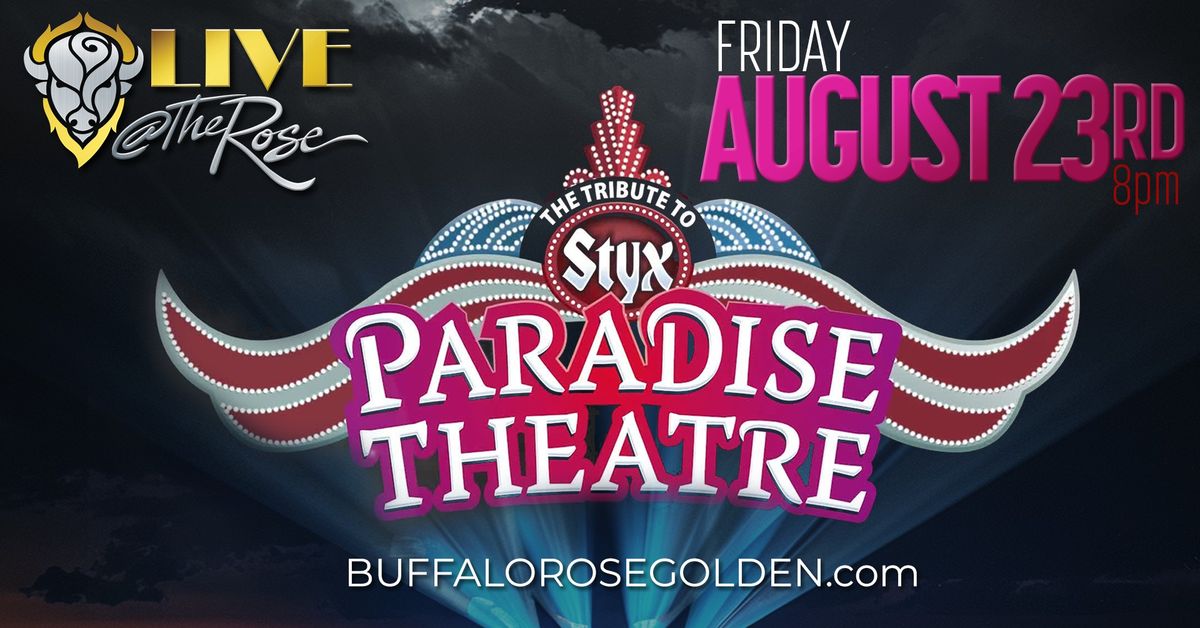 Come Sail Away with Paradise Theatre: The Definitive Tribute to Styx - LIVE at The Rose