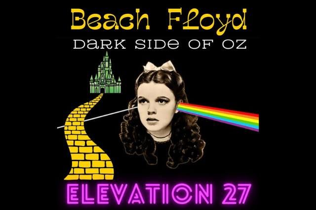 An Evening w\/ Beach Floyd: Journey To Oz Like Never Before at Elevation 27