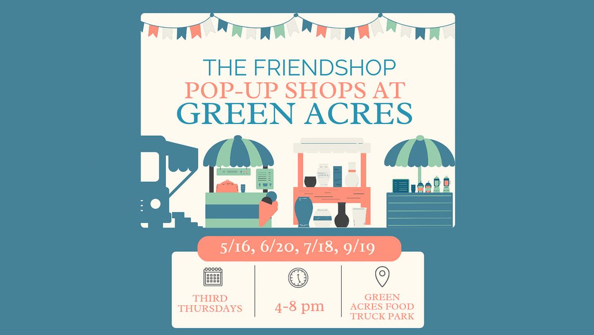 The Friendshop Pop Up Shop @ Green Acres