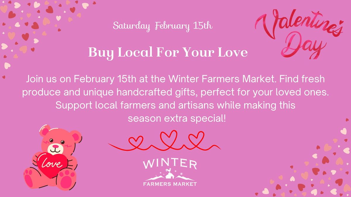 February 15th Market + Buy Local For Your Love 