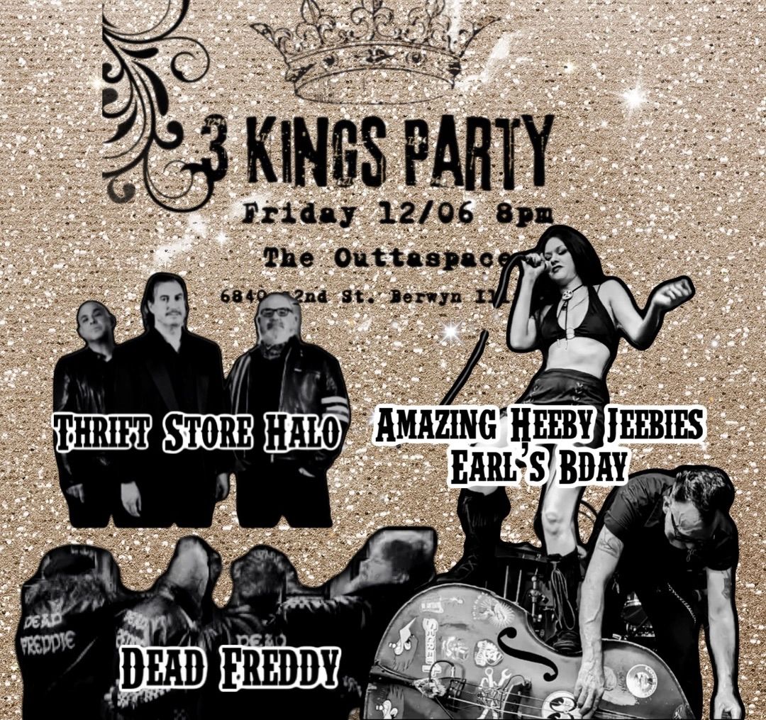 3 Kings Party Amazing Heeby Jeebies\/Dead Freddy\/Thrift Store Halo