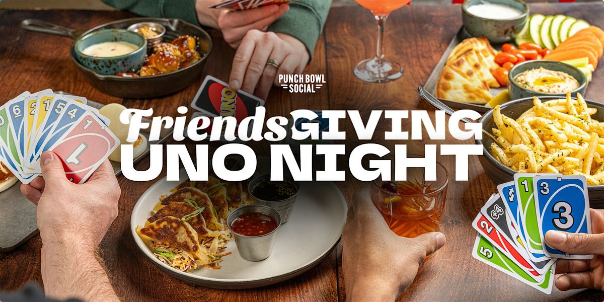 Indianapolis, IN - Friendsgiving UNO Night @ Punch Bowl Social