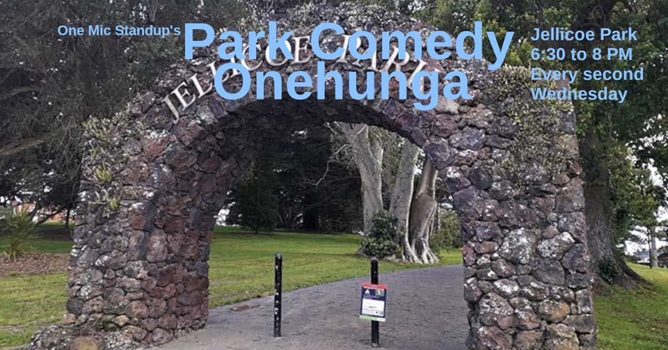 Park Comedy, Onehunga, Apr-May 2022