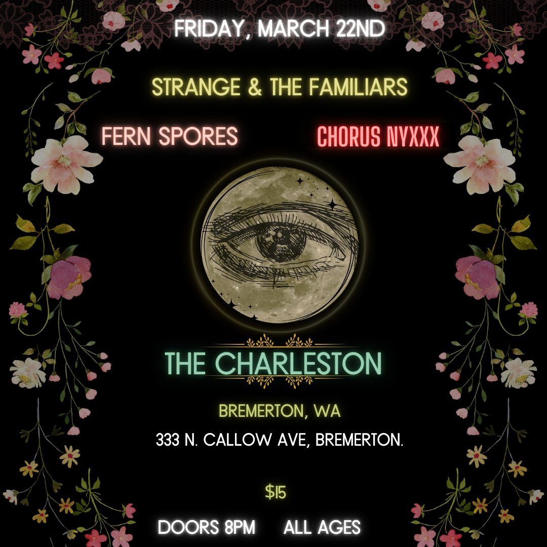 STRANGE & THE FAMILIARS \/\/ FERN SPORES \/\/ CHORUS NYXXX