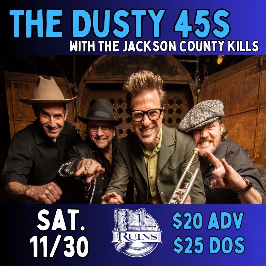 The Dusty 45s w\/ The Jackson County Kills *Ticketed Show*