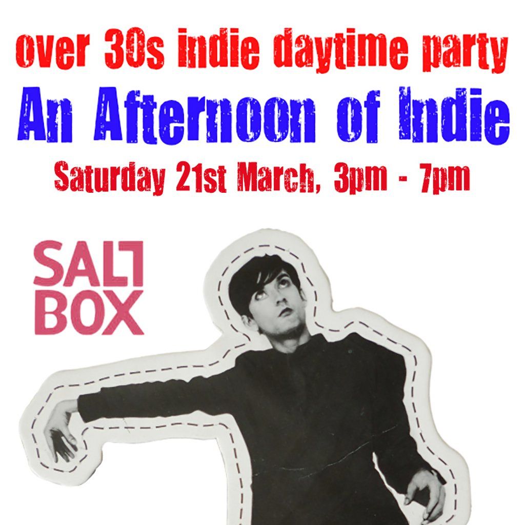 An Afternoon of Indie: NOTTINGHAM (over 30s) *2\/3 Sold*