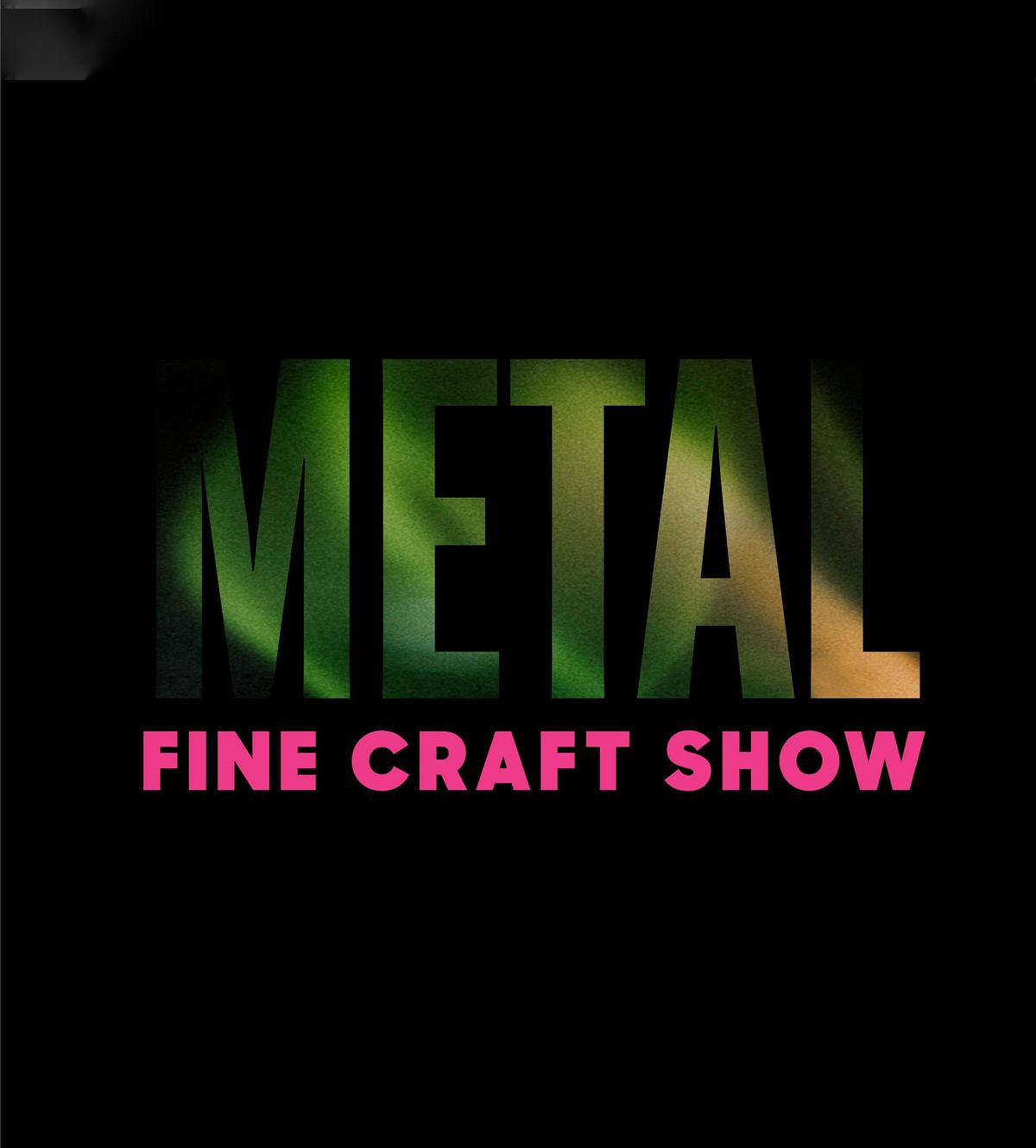 METAL fine craft show 