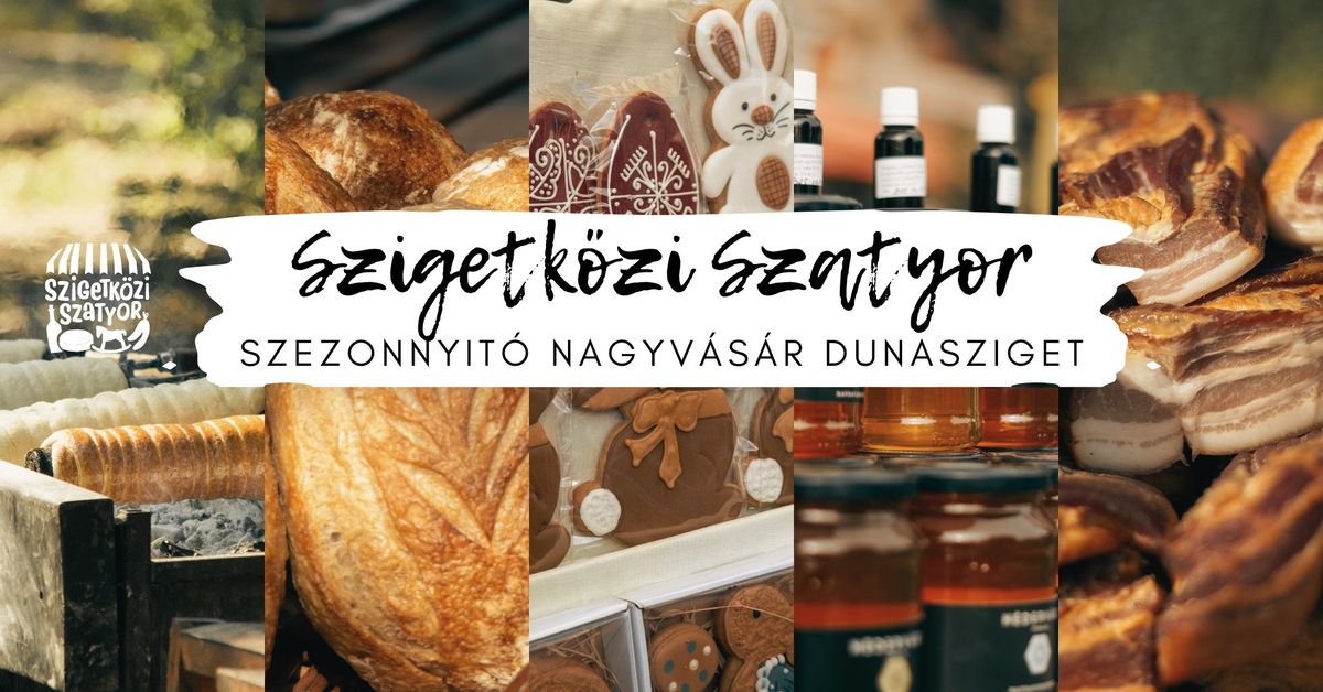 Szigetk\u00f6zi Szatyor - Szezonnyit\u00f3 Nagyv\u00e1s\u00e1r Dunasziget