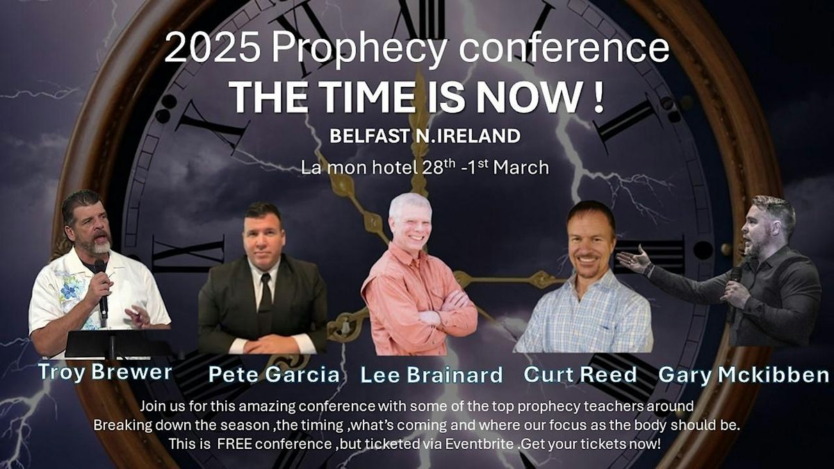 2025 PROPHECY CONFERENCE :BELFAST NORTHERN IRELAND