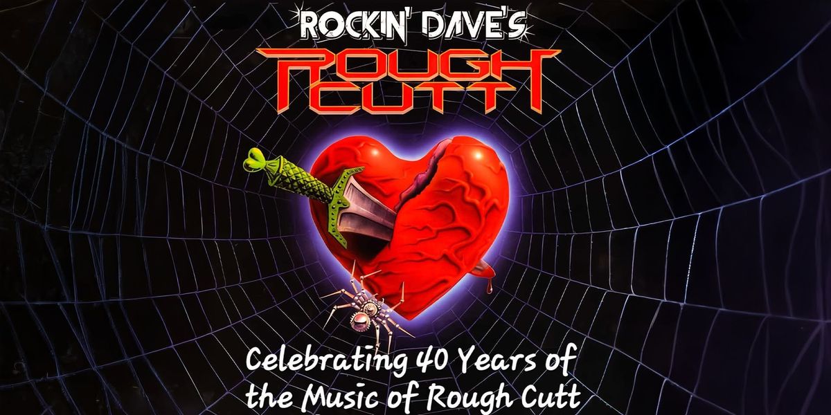 Rockin Dave\u2019s Rough Cutt \u2014 Celebrating 40 Years of the Music of Rough Cutt | MadLife 7:30