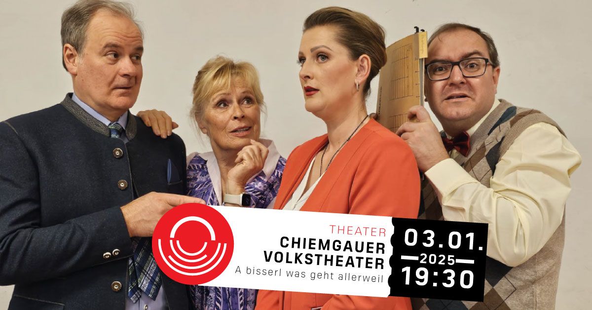 Chiemgauer Volkstheater | A bisserl was geht allerweil