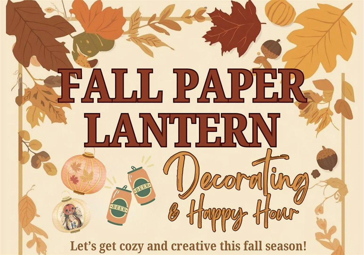 Fall Paper Lantern Decorating & Happy Hour