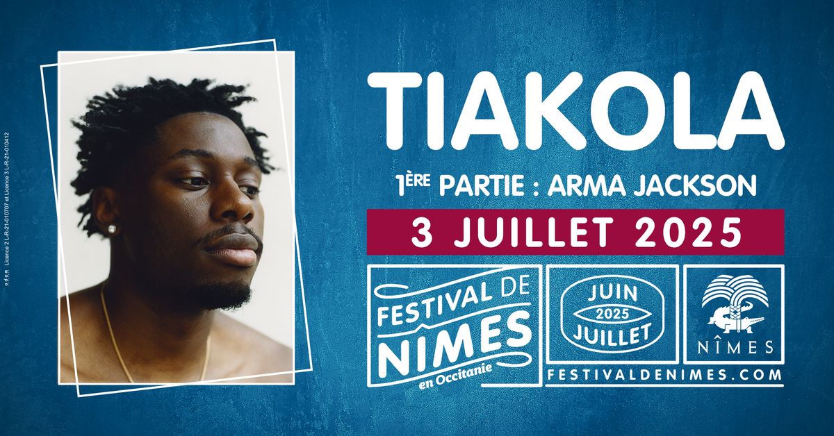 TIAKOLA + ARMA JACKSON \u2022 FESTIVAL DE N\u00ceMES \u2022 3 JUILLET 2025